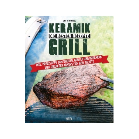 Der Keramikgrill - Die besten Rezepte